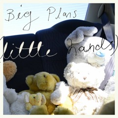 Dag - Big Plans (Little Hands)