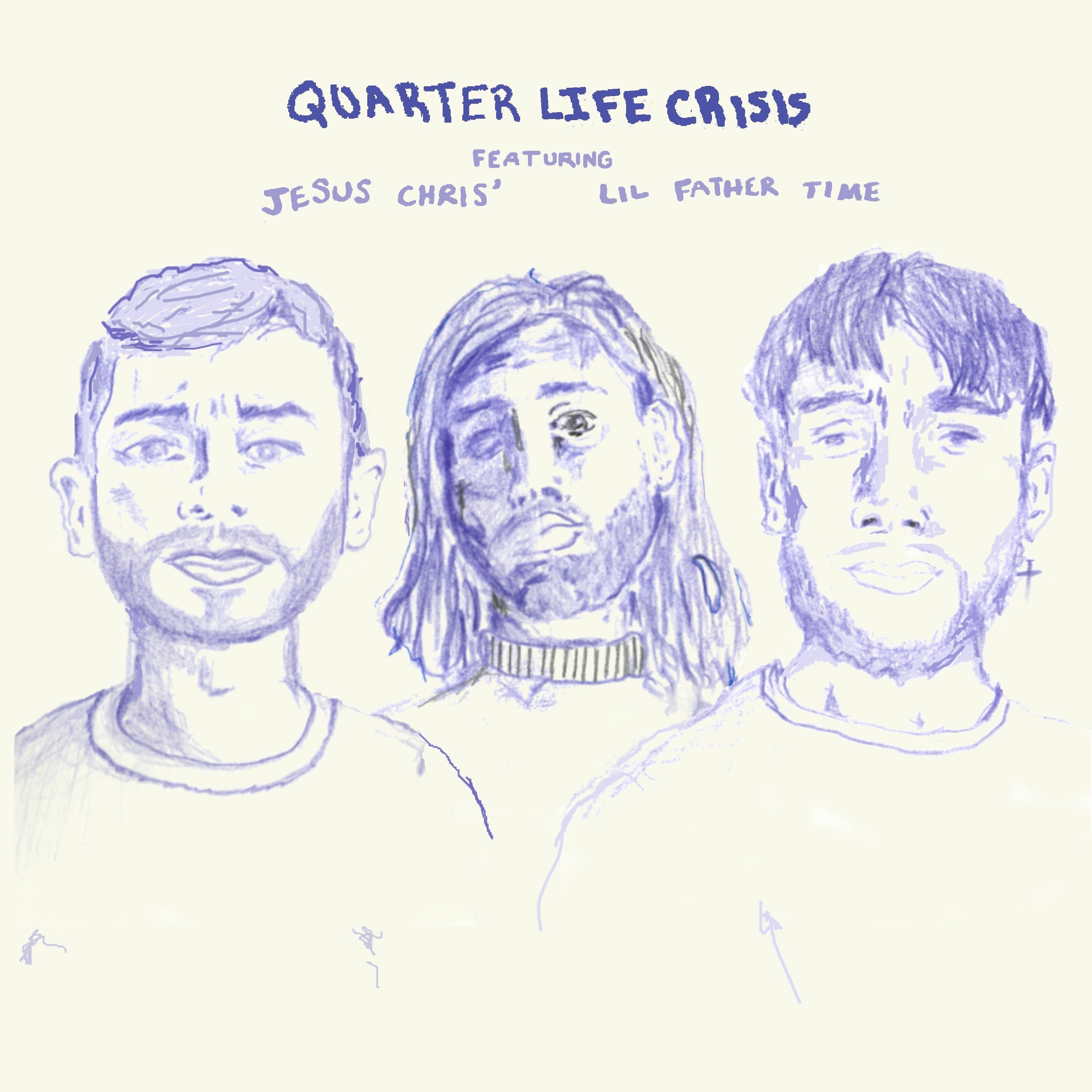 Quarter Life Crisis (feat. Lil Father Time & Jesus Chris') episode artwork