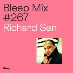 Bleep Mix #267 - Richard Sen