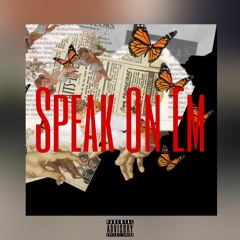 Speak On Em