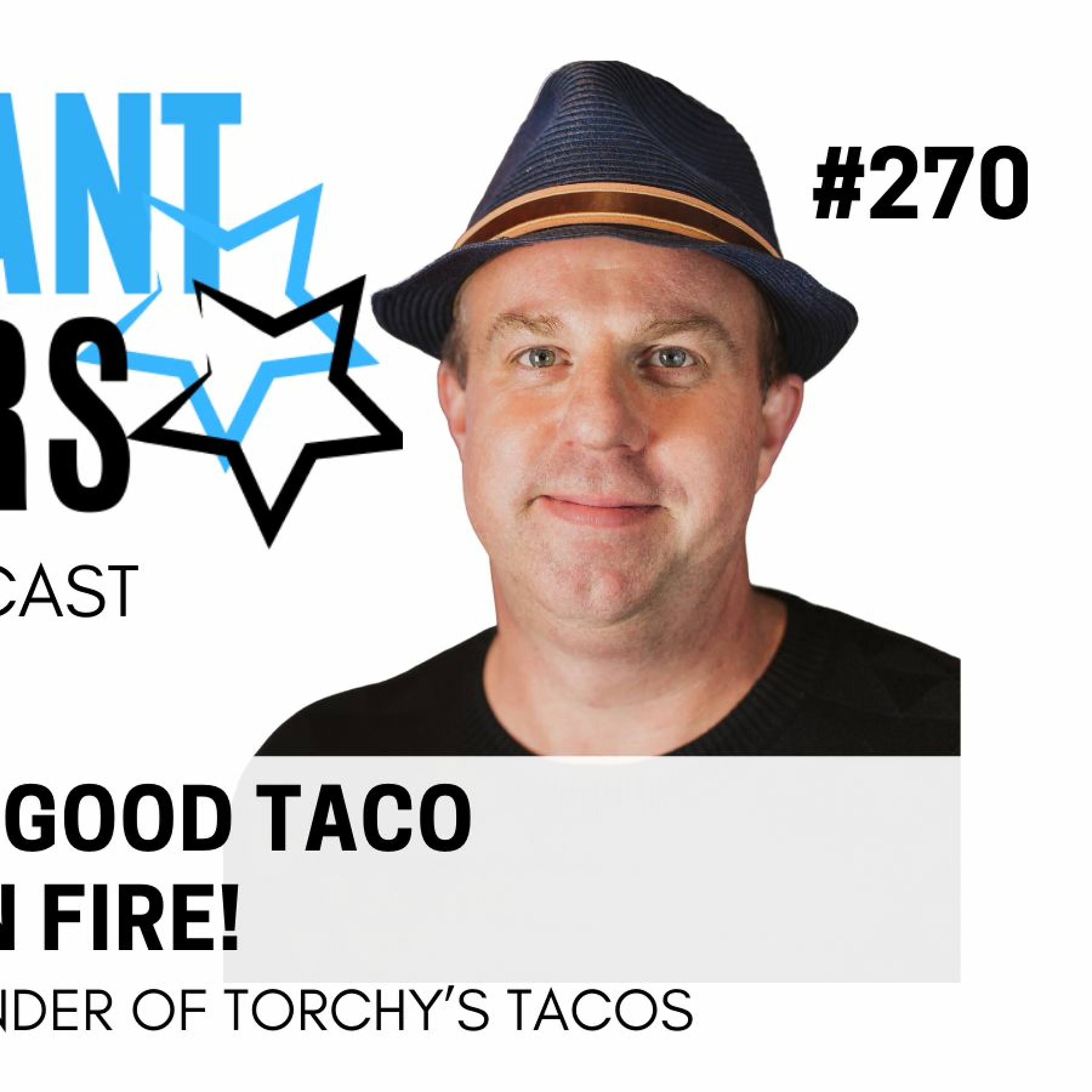 270. This Damn Good Taco Chain is On Fire - Torchy's Tacos