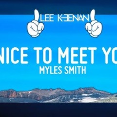 Myles Smith - Nice To Meet You (Cover Vocals) - (Lee Keenan Remix)