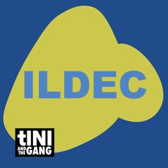 #06 ILDEC - tINI and the Gang Podcast