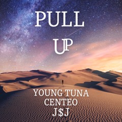 PULL UP - Young Tuna Ft. Centeo & J$J