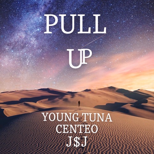 PULL UP - Young Tuna Ft. Centeo & J$J