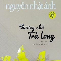 THƯƠNG NHO TRÀ LONG - NGUYỄN NHẬT ÁNH