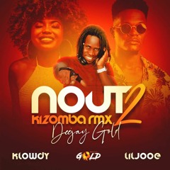 Nout 2 Feat Klowdy Deejay Gold X DDJ PROD