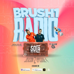 BRUSH1RADIO (SEASON 2, EPISODE 4) [SOCA 2022]