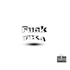 Fuck TKJ