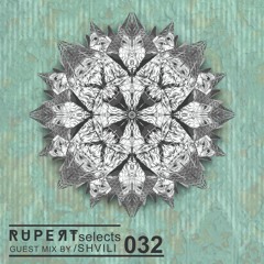 Rupert Selects 032 - Guest Mix by /SHVILI