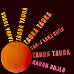 Tauba Tauba - San-j Sanj Refix