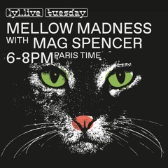 LYL Radio - Mellow Madness w/ Clémentine & Mag Spencer 09.11.21