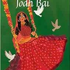 Get [PDF EBOOK EPUB KINDLE] The Teenage Diary of Jodh Bai by Subhadra Sen Gupta 📕