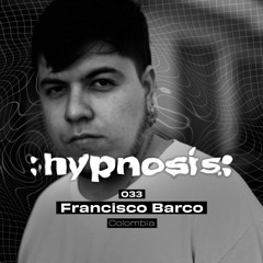 :hypnosis: 033 ~ Francisco Barco [Colombia]