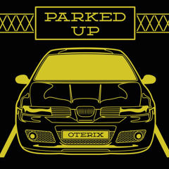 Parked Up - OTERIX