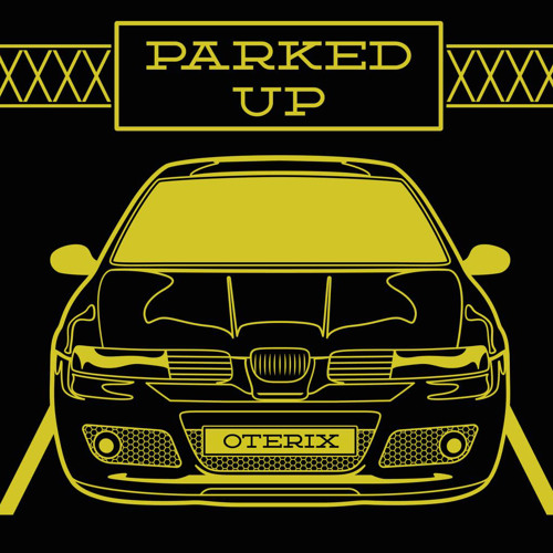 Parked Up - OTERIX