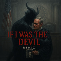 “If I Was the Devil (Remix)”