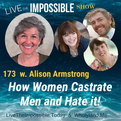 173 w. Alison Armstrong: How Women Castrate Men and Hate it