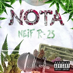NEIF R23  NOTA  (Prod by: El TABLA)