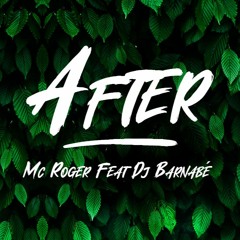 MC ROGER feat DJ BARNABÉ - AFTER ( CARIMBO COMENTAR NOME E EMAIL )