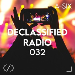 Declassified Radio Episode #032 | A-SIX