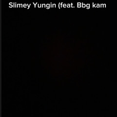 Slimey yungin (feat. Bbg kam