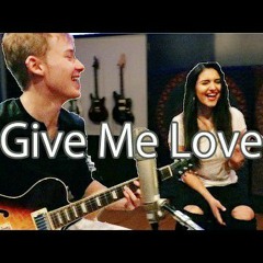 Give me love cover by Sam Golbach and Katrina Stuart (yt recording)