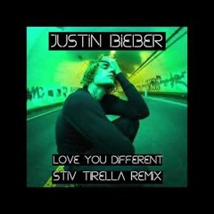 Justin Bieber  - Love You Different (Stiv Tirella Remix)