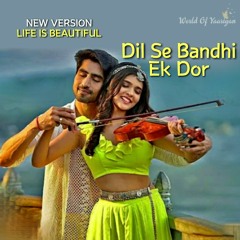 Dil Se Bandhi Ek Dor New Version