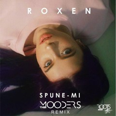 Roxen - Spune-Mi (The Mooders Remix)