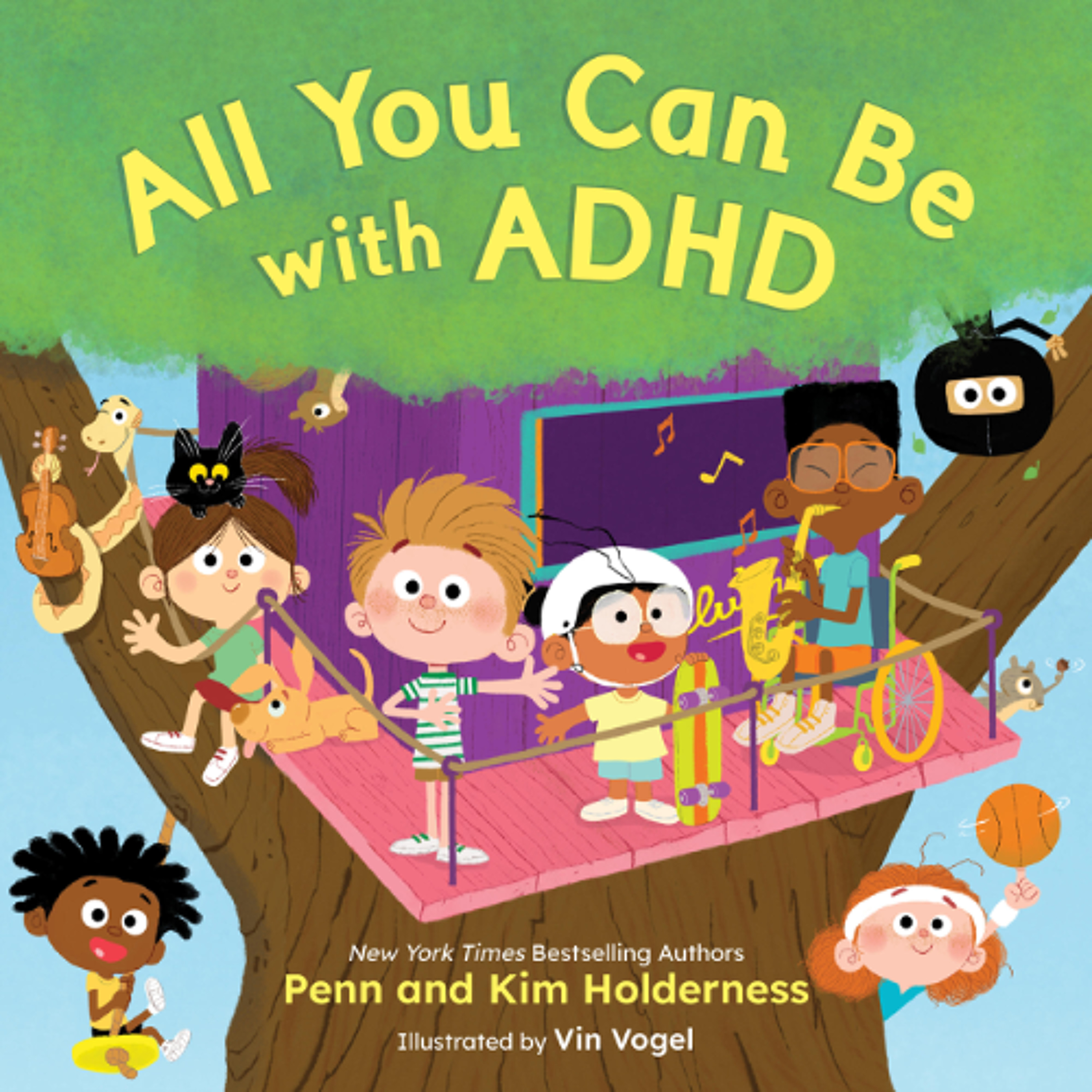 All You Can Be with ADHD By Penn and Kim Holderness illustrated by Vin Vogel read by Penn and Kim Holderness
