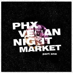 PHX Vegan Night Market - Part 1