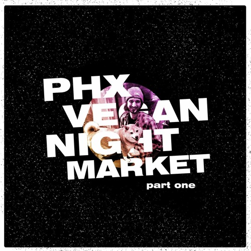 PHX Vegan Night Market - Part 1