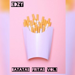 EdZy - batatas fritas vol.1