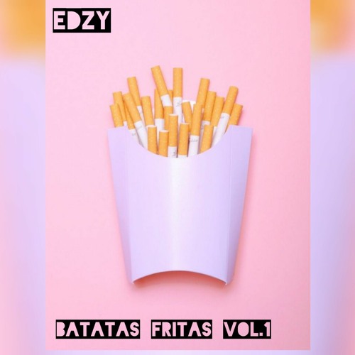 EdZy - batatas fritas vol.1