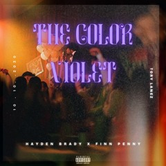 Hayden Brady x Finn Penny - The Colour Violet ( Edit )