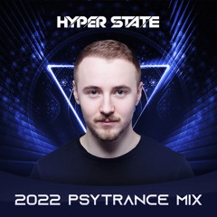 HYPER STATE 2022 PSYTRANCE MIX