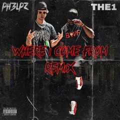 WHERE I COME FROM REMIX W/ THE1