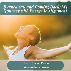 Burned Out and Coming Back: My Journey with Energetic Alignment