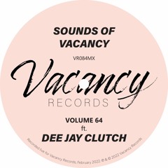 Sounds Of Vacancy Vol. 64 (ft. Dee Jay Clutch) [Live Mix]