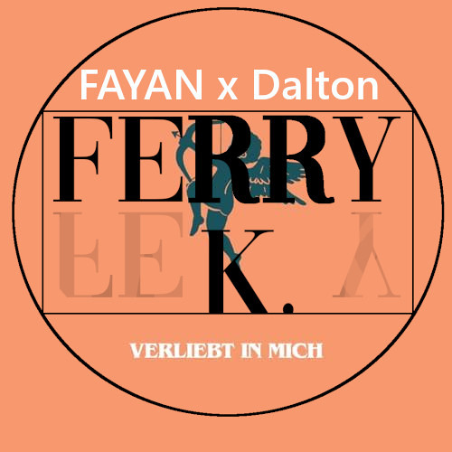FAYAN x Dalton – VERLIEBT IN MICH (FerryK. Techno Remix)