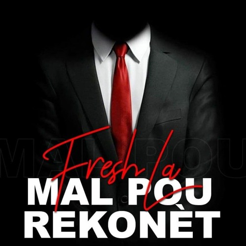 MAL POU REKONET - FRESHLA 