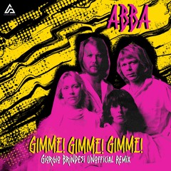 ABBA - Gimme! Gimme! Gimme!(Giorgio Brindesi Remix)