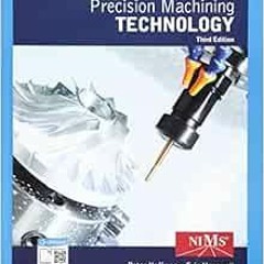 download KINDLE 📒 Precision Machining Technology by Peter J. Hoffman,Eric S. Hopewel