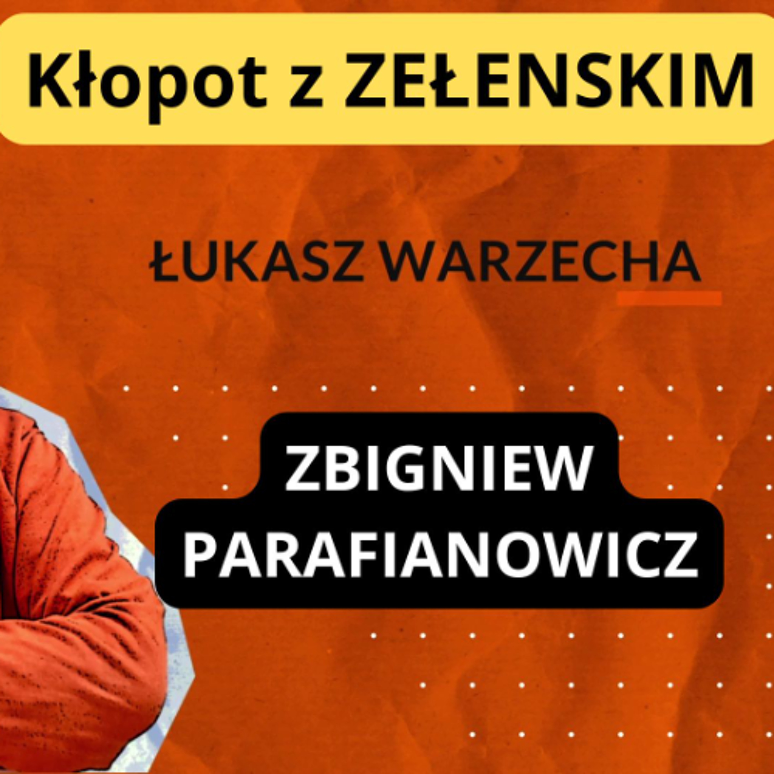 Kłopot z Zełenskim. Zbigniew Parafianowicz w "Rozmowie Niekontrolowanej" episode artwork