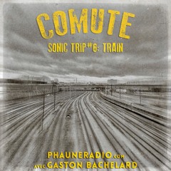 CoMute #6: Train avec Gaston Bachelard