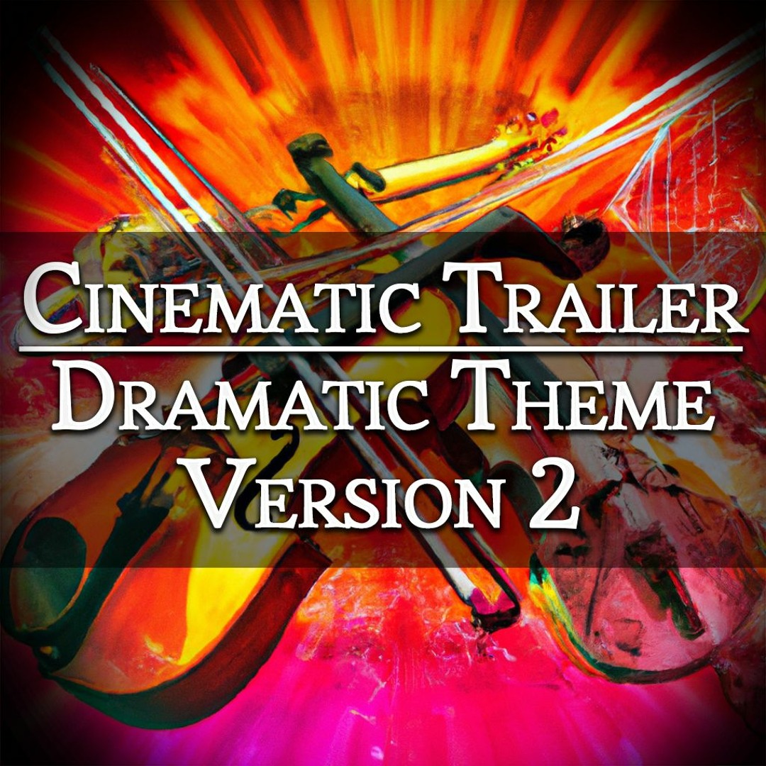 Dramatic Version Stream Cinematic Trailer Music - Dramatic Theme Version 2 (Preview) by ...