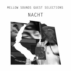 Mellow Sounds Guest Selections | NACHT