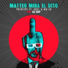 Principe ft. Adel & Muso-MATTEO MIRA EL DITO prod.Dj Qvp