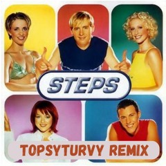 Steps - 5,6,7,8 (TopsyTurvy Remix) (BUY = FREE DL)